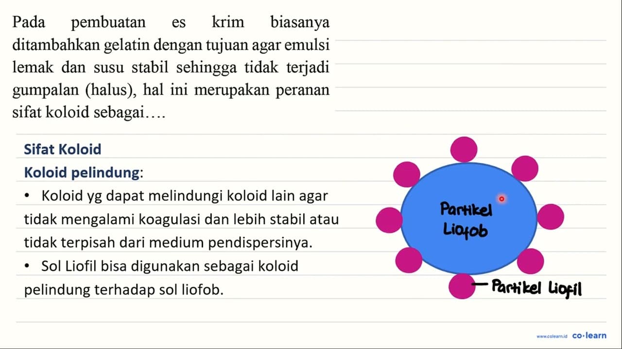 Pada pembuatan es krim biasanya ditambahkan gelatin dengan