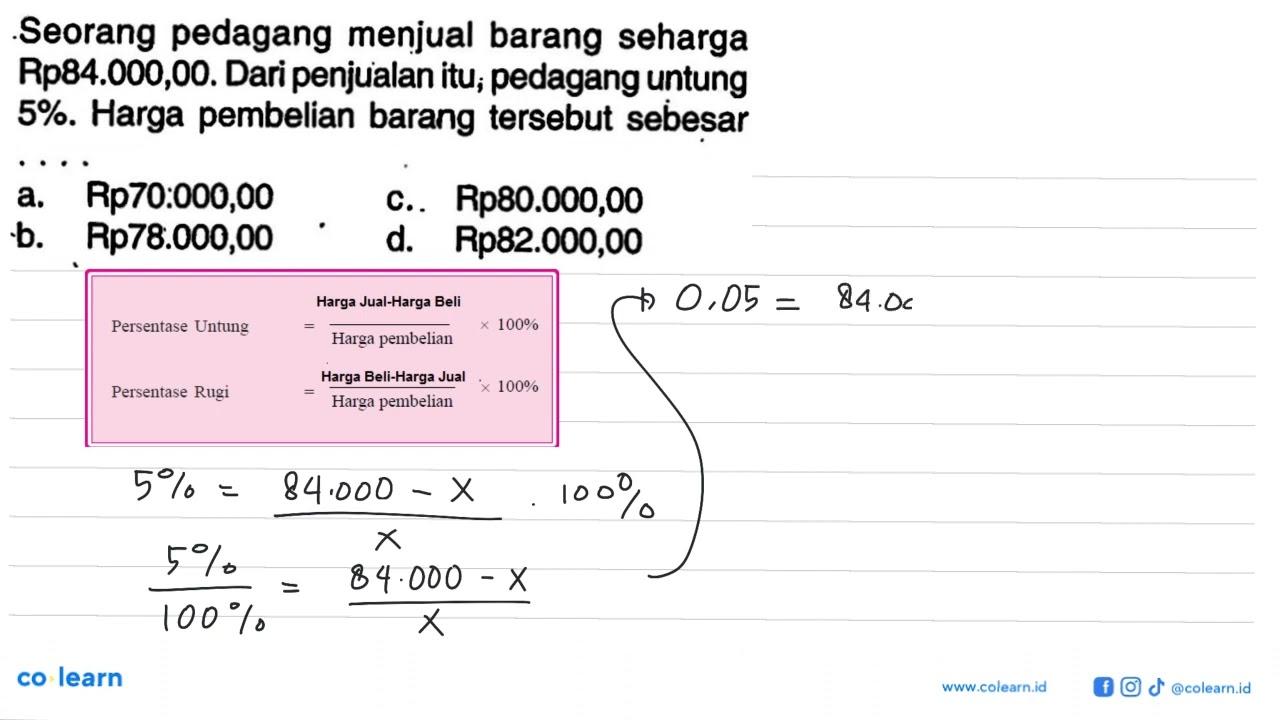 Seorang pedagang menjual barang seharga Rp84.000,00. Dari