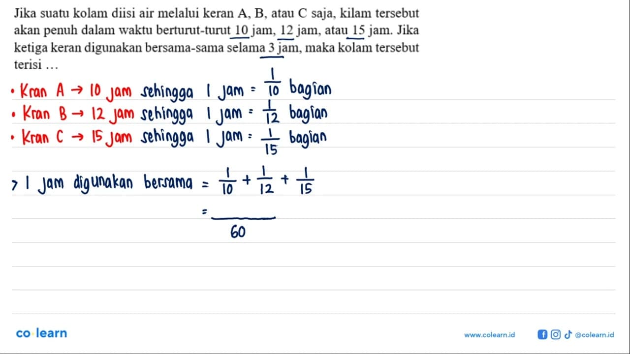 Jika suatu kolam diisi air melalui keran A, B, atau C saja,