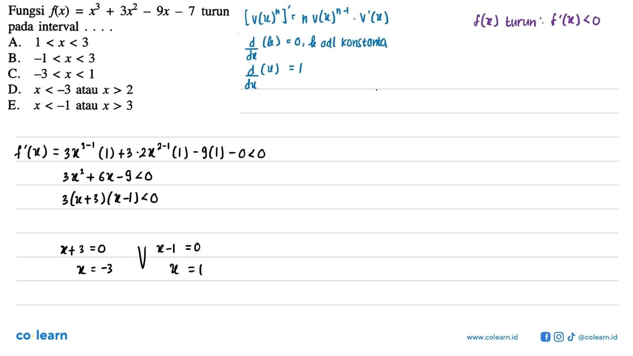 Fungsi f(x)=x^3+3x^2-9x-7 turun pada interval ....