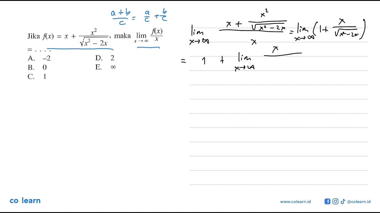 Jika f(x)=x+ x^2/(akar(x^2-2x)), maka lim x-> tak hingga