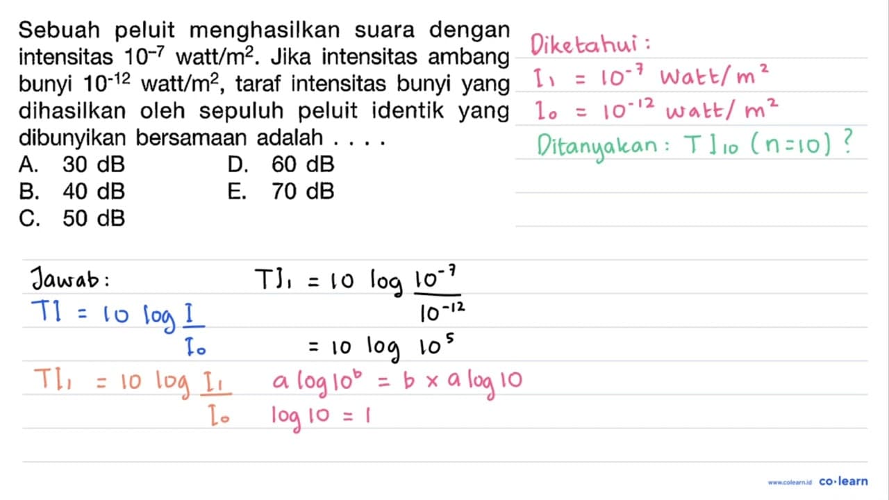 Sebuah peluit menghasilkan suara dengan intensitas 10^(-7)