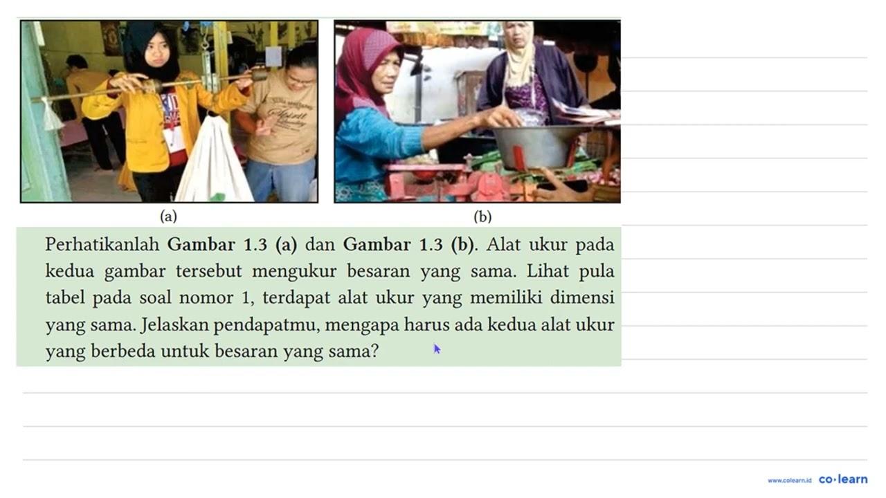 (b) Perhatikanlah Gambar 1.3 (a) dan Gambar 1.3 (b). Alat