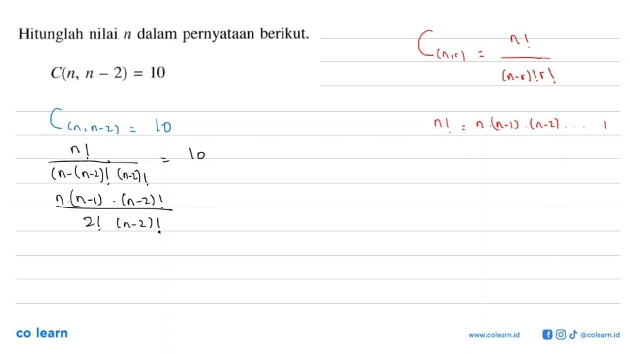 Hitunglah nilai n dalam pernyataan berikut.C(n, n - 2) = 10