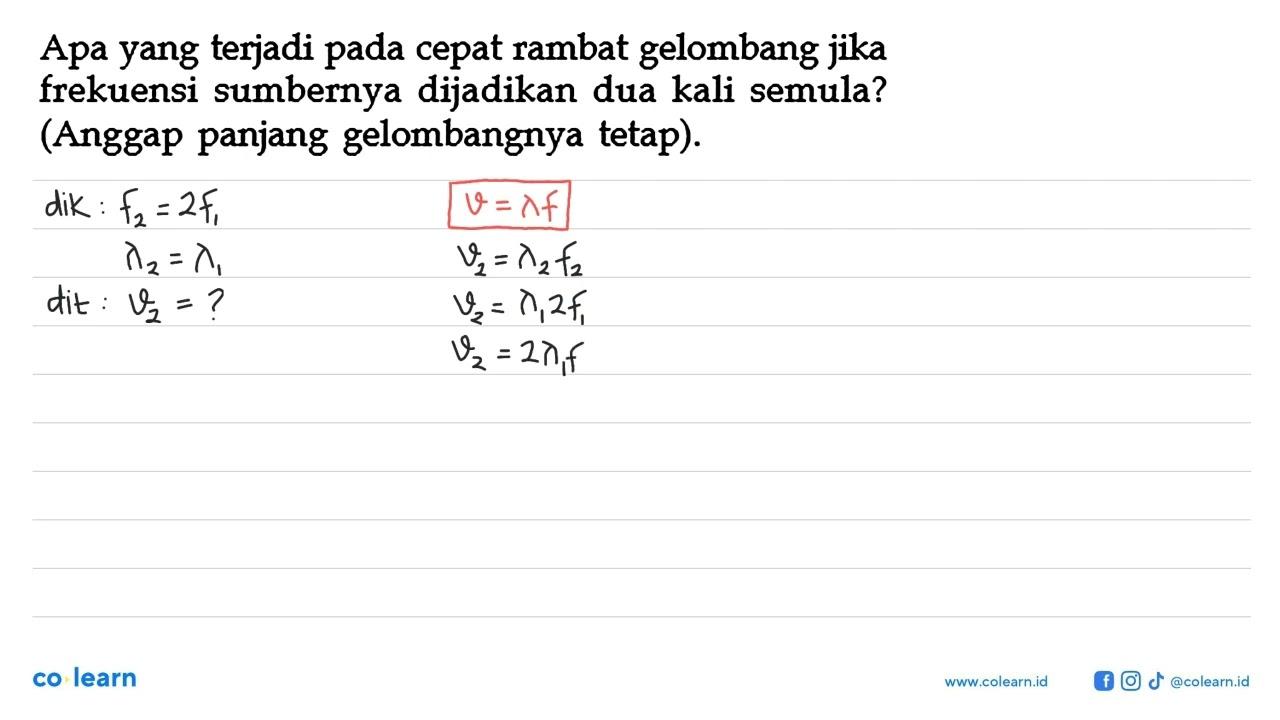 Apa yang terjadi pada cepat rambat gelombang jika frekuensi