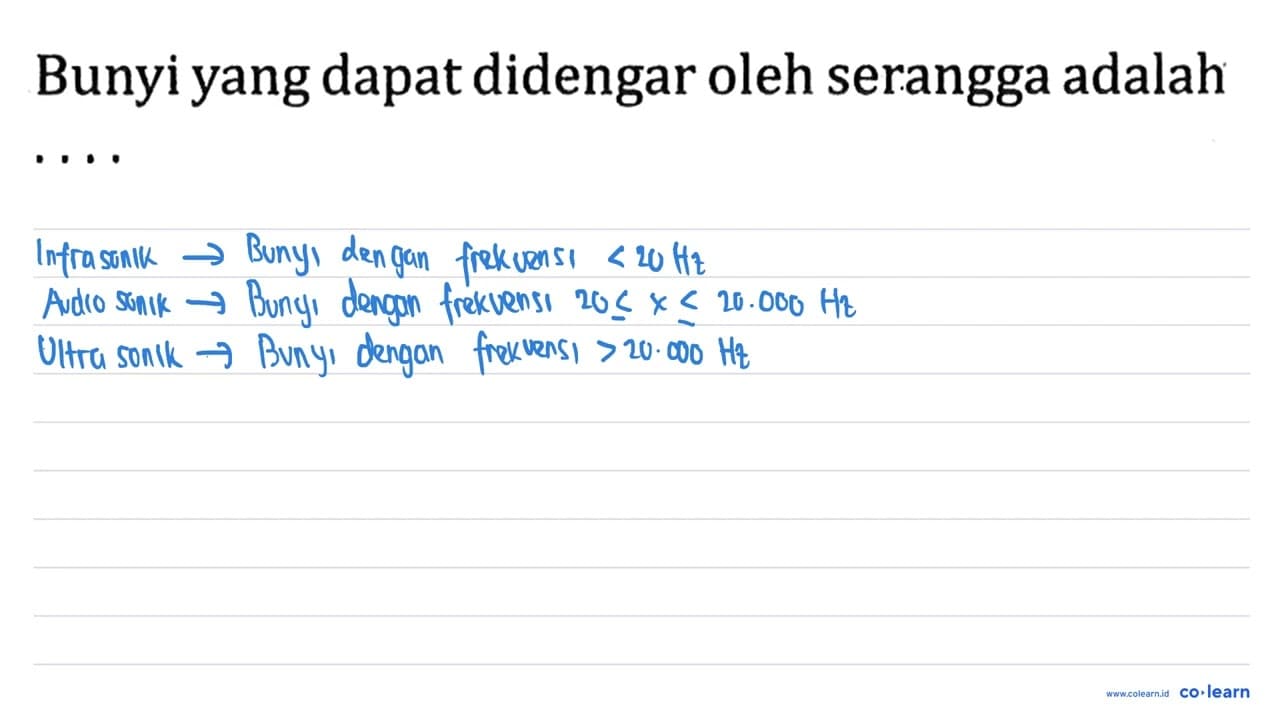 Bunyi yang dapat didengar oleh serangga adalah ...