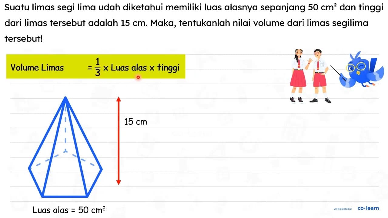 Suatu limas segi lima udah diketahui memiliki luas alasnya