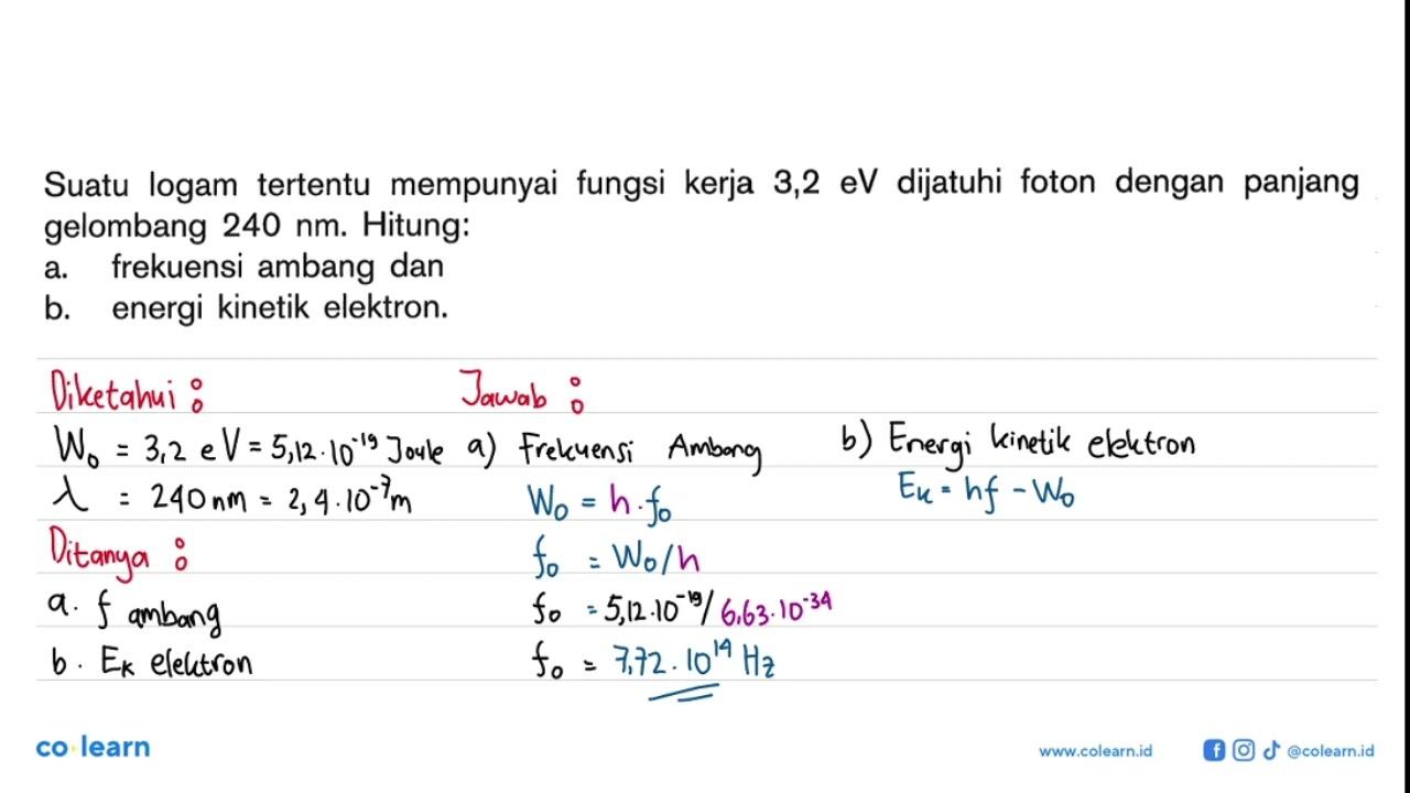 Suatu logam tertentu mempunyai fungsi kerja 3,2 eV dijatuhi