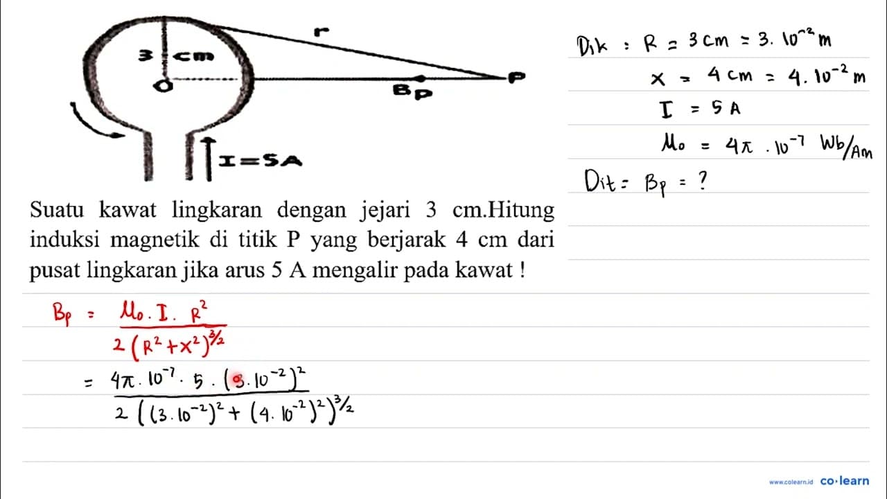 Suatu kawat lingkaran dengan jejari 3 cm .Hitung induksi