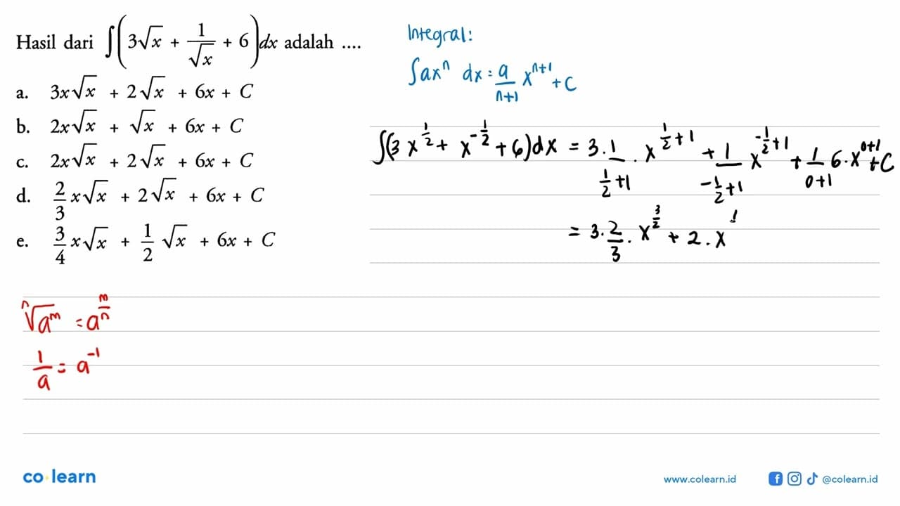 Hasil dari integral (3 akar(x)+1/akar(x)+6) dx adalah ...