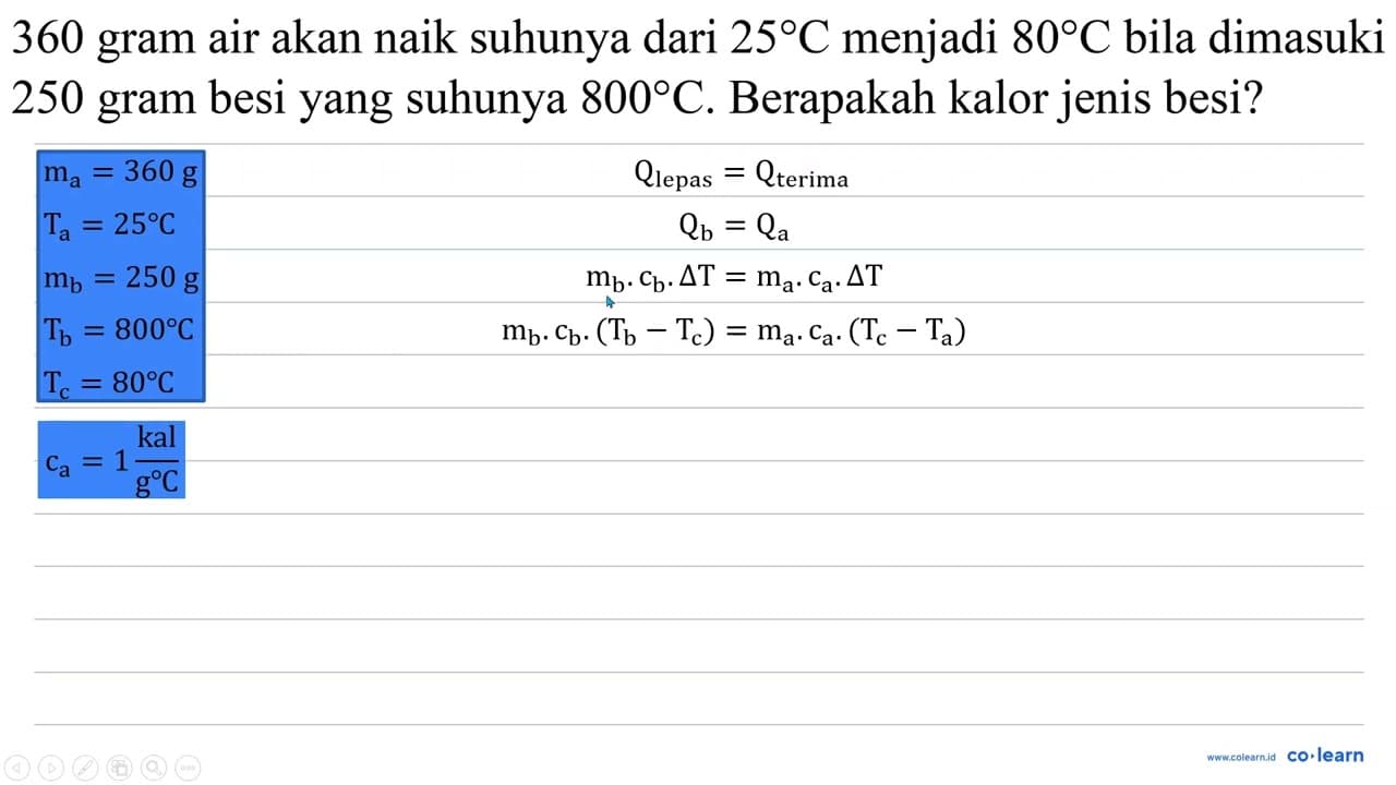 360 gram air akan naik suhunya dari 25 C menjadi 80 C bila