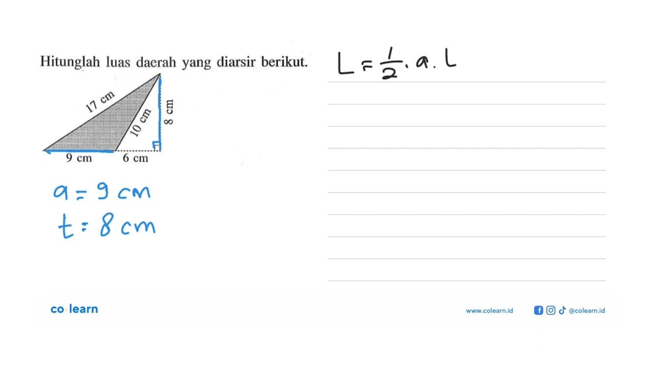 Hitunglah luas daerah yang diarsir berikut. 17 cm 10 cm 8