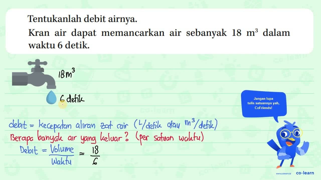 Tentukanlah debit airnya. Kran air dapat memancarkan air