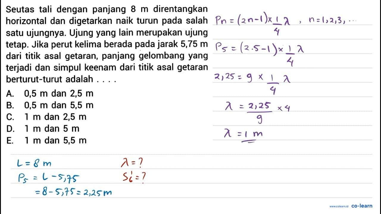 Seutas tali dengan panjang 8 m direntangkan horizontal dan