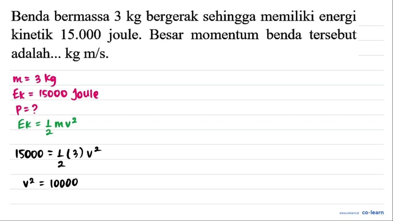 Benda bermassa 3 kg bergerak sehingga memiliki energi