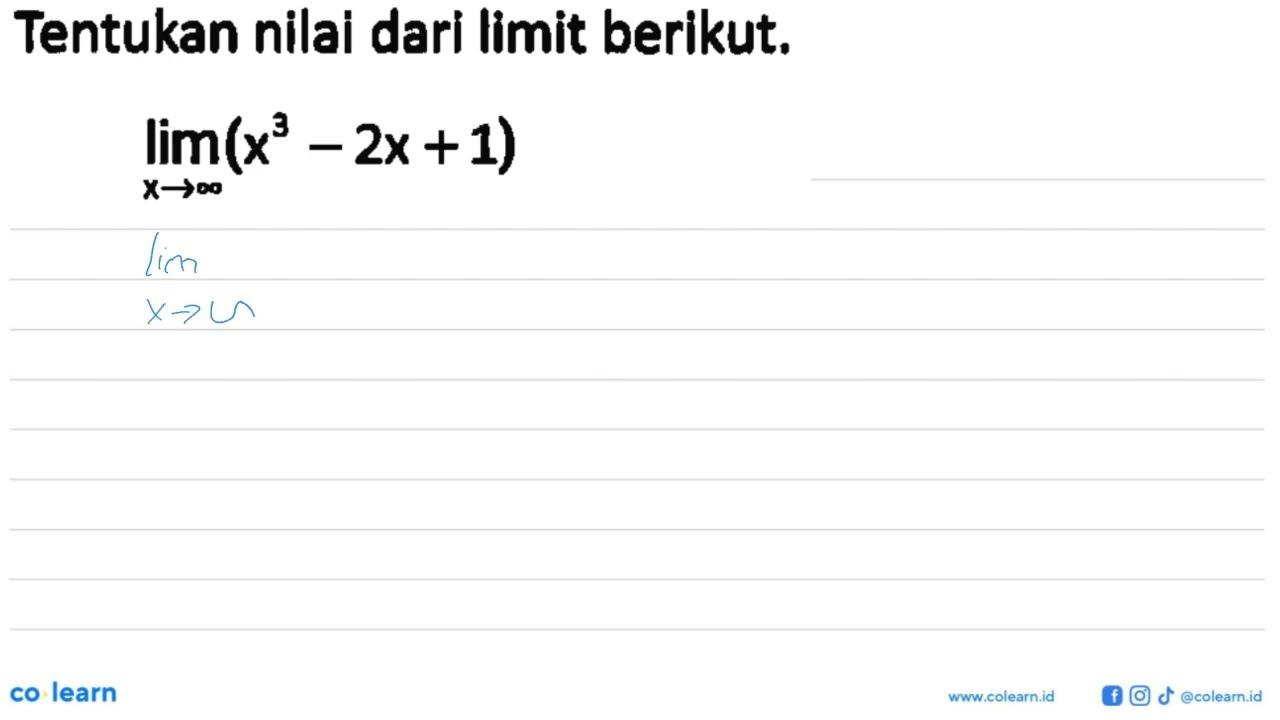 Tentukan nilai dari limit berikut.lim x mendekati tak