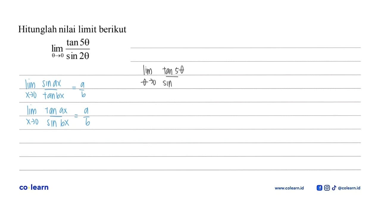 Hitunglah nilai limit berikut lim tetha->0 tan 5tetha/sin