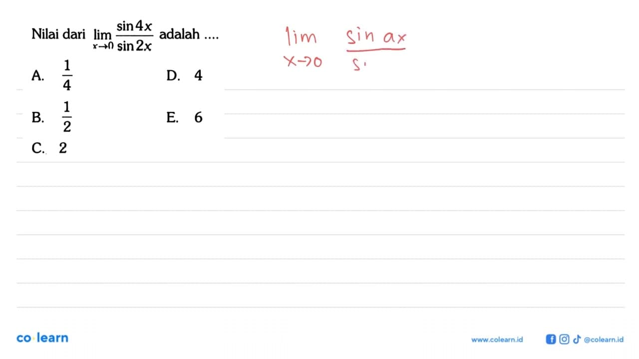 Nilai dari lim x->0 sin4x/sin2x adalah...