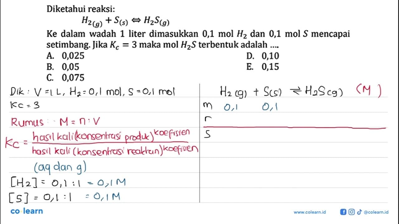 Diketahui reaksi: H2(g)+S(s) <=> H2S(g) Ke dalam wadah 1