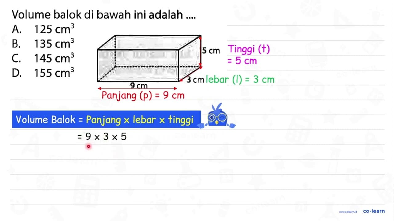 Volume balok di bawah ini adalah .... 9 cm 3 cm 5 cm