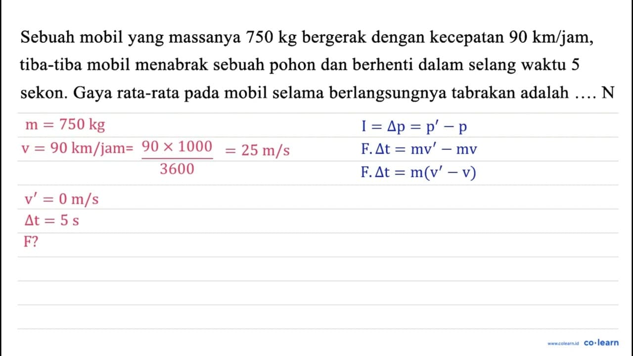 Sebuah mobil yang massanya 750 kg bergerak dengan kecepatan