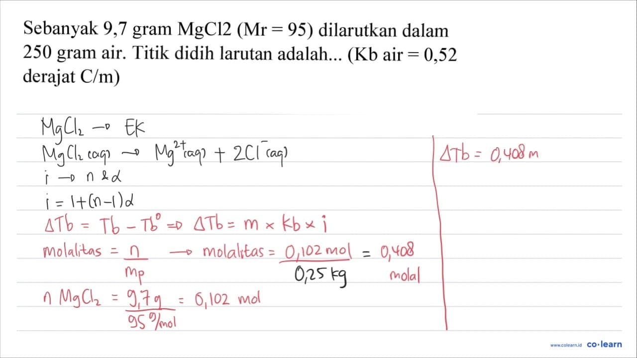 Sebanyak 9,7 gram MgCl 2(Mr=95) dilarutkan dalam 250 gram