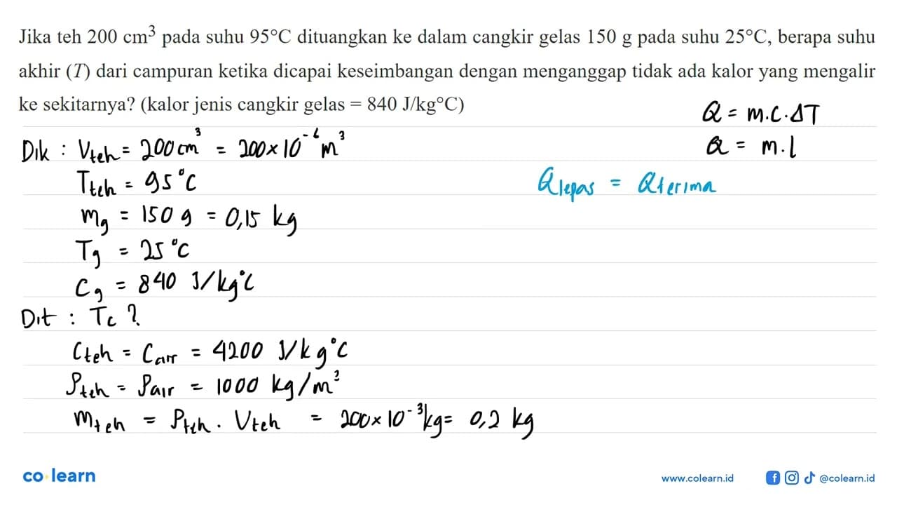 Jika teh 200 cm^3 pada suhu 95 C dituangkan ke dalam