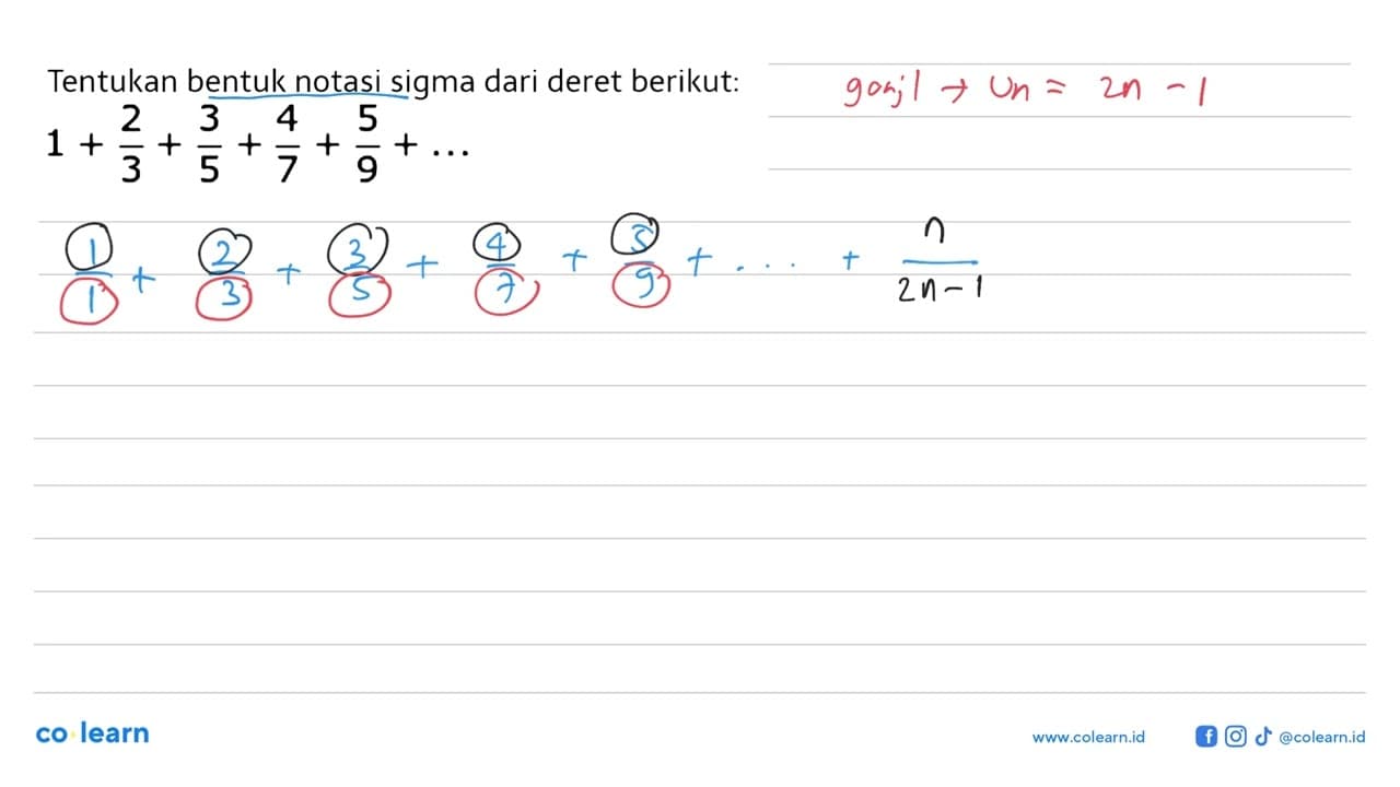 Tentukan bentuk notasi sigma dari deret berikut: