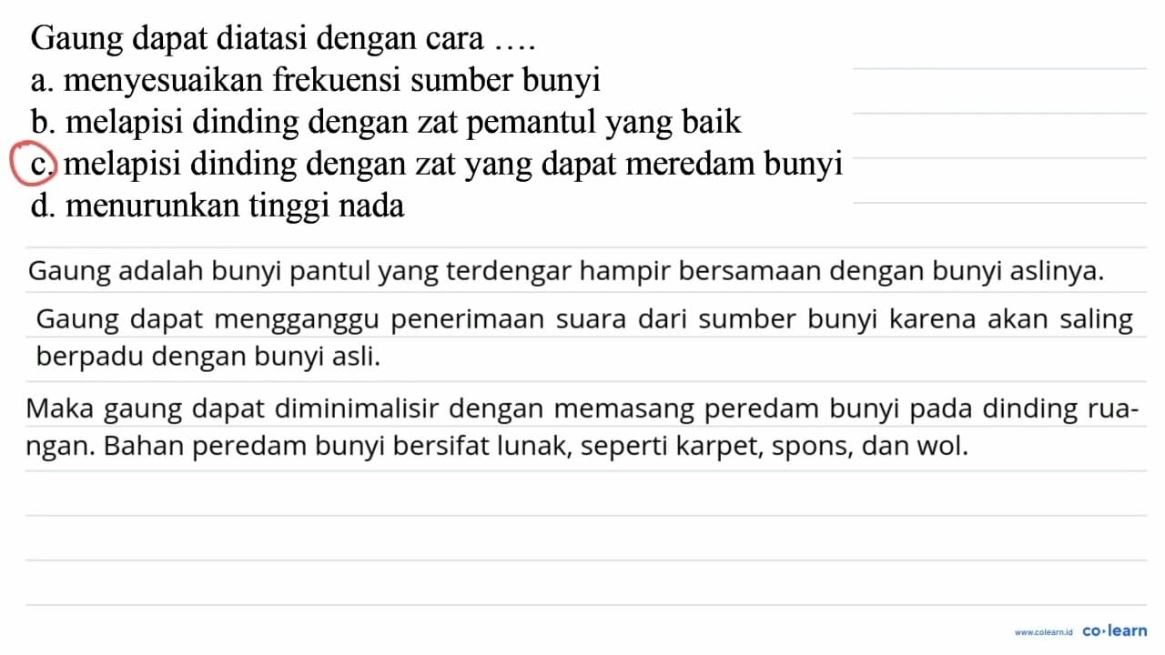 Gaung dapat diatasi dengan cara .... . a. menyesuaikan