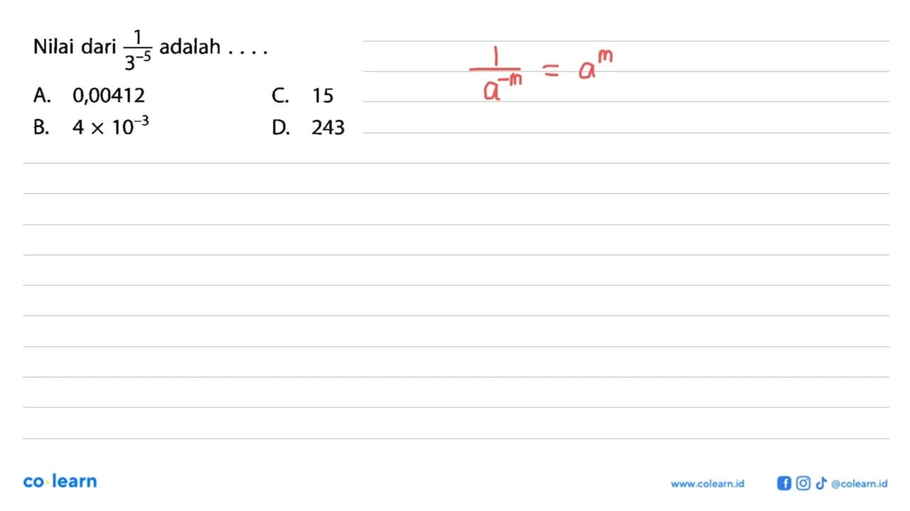 Nilai dari 1/(3^-5) adalah ....