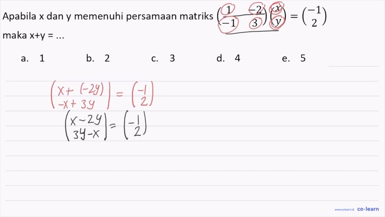 Apabila x dan y memenuhi persamaan matriks (1 -2 -1 3)(x