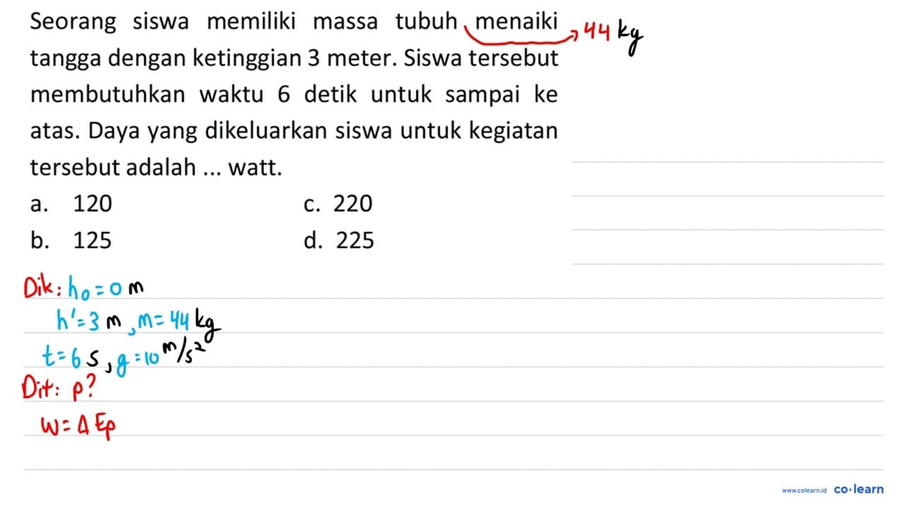 Seorang siswa memiliki massa tubuh menaiki tangga dengan