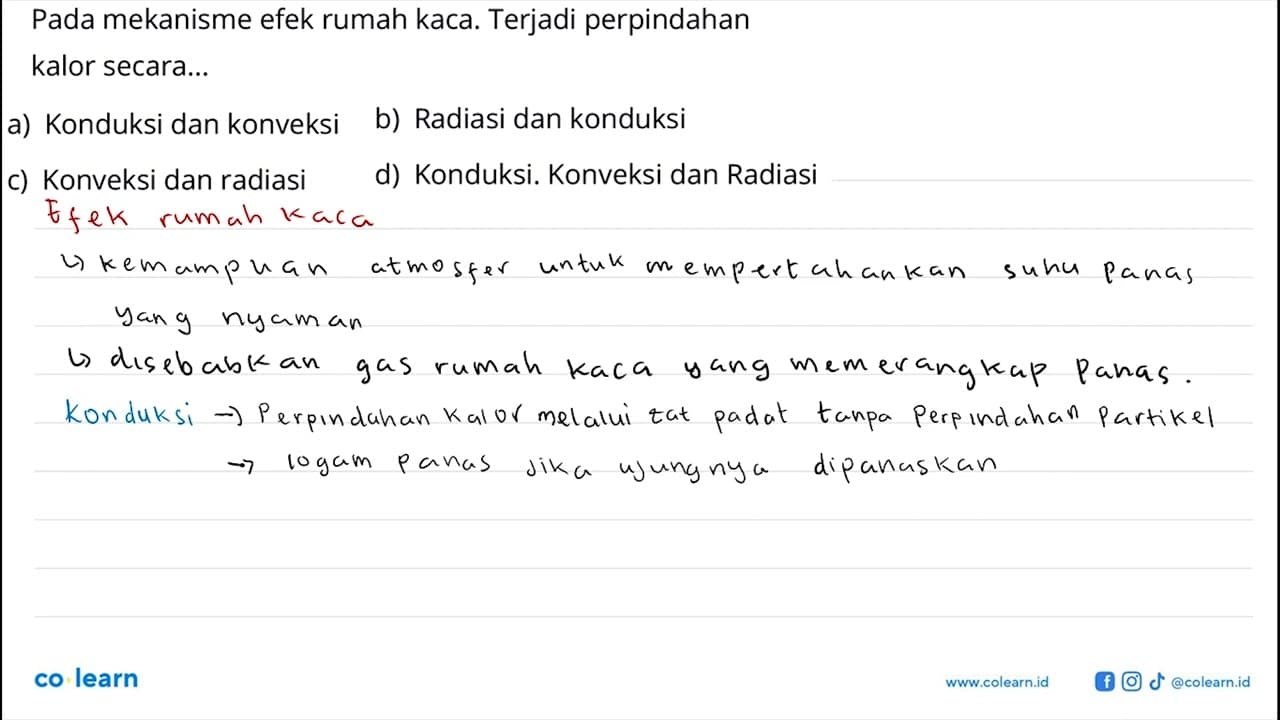 Pada mekanisme efek rumah kaca. Terjadi perpindahan kalor