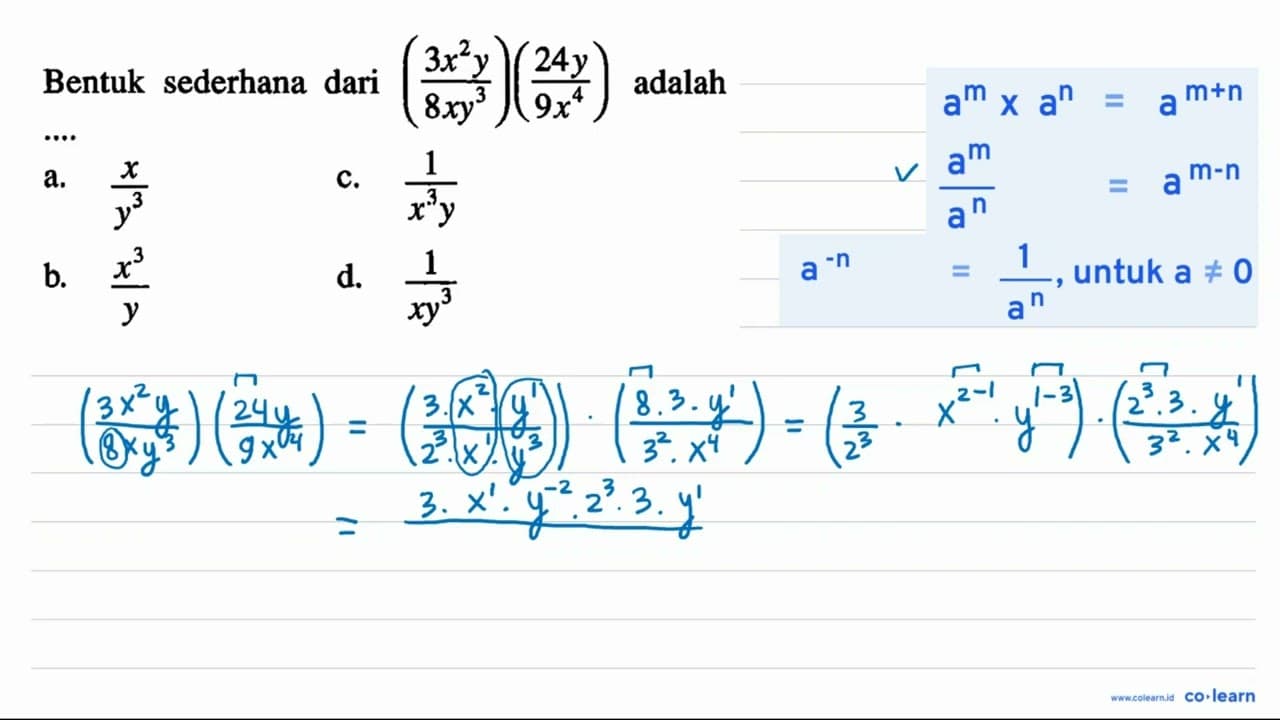 Bentuk sederhana dari ( 3x^2y / 8xy^3 ) ( 24y / 9x^4 )