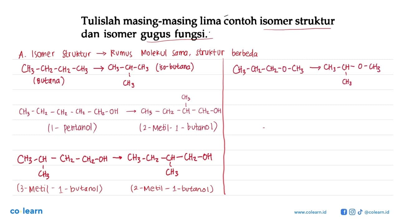 Tulislah masing-masing lima contoh isomer struktur dan