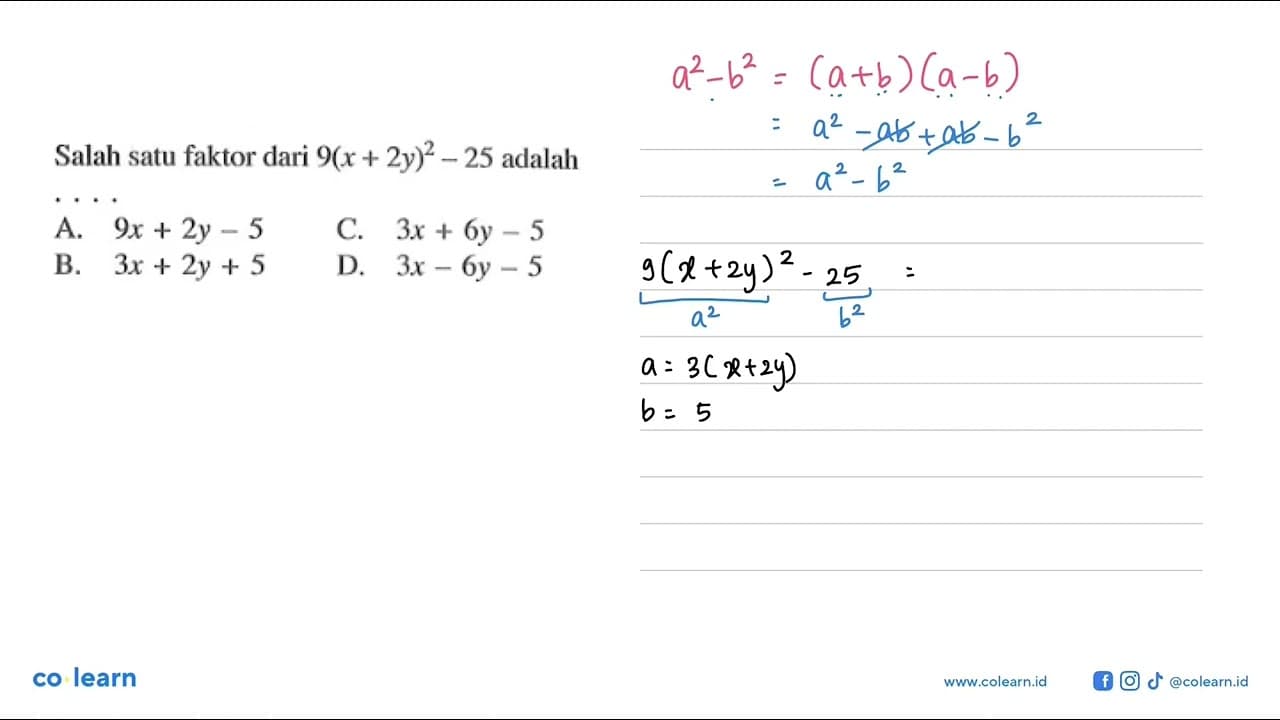 Salah satu faktor dari 9(x + 2y)^2 - 25 adalah . . . .