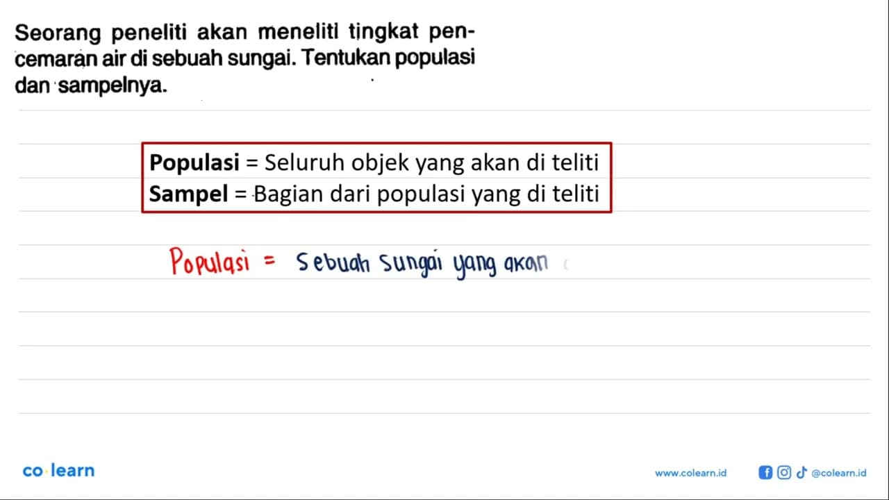 Seorang peneliti akan menelitl tingkat pencemaran air di