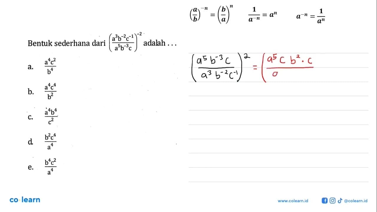 Bentuk sederhana dari ((a^3 b^(-2) c^(-1))/(a^5 b^(-3)