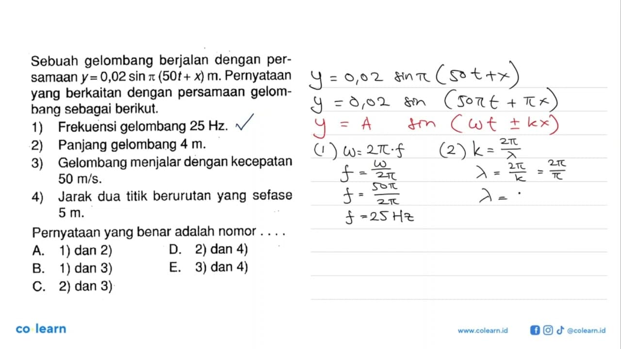 Sebuah gelombang berjalan dengan persamaan y=0,02 sin pi(50