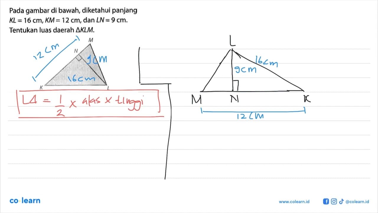 Pada gambar di bawah, diketahui panjang KL=16 cm, KM=12 cm,