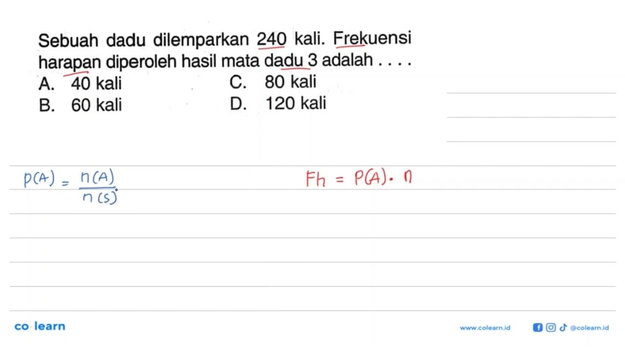 Sebuah dadu dilemparkan 240 kali. Frekuensi harapan