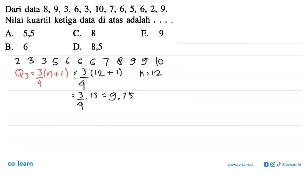 Dari data 8, 9, 3, 6, 3, 10, 7, 6,5, 6, 2, 9, Nilai kuartil