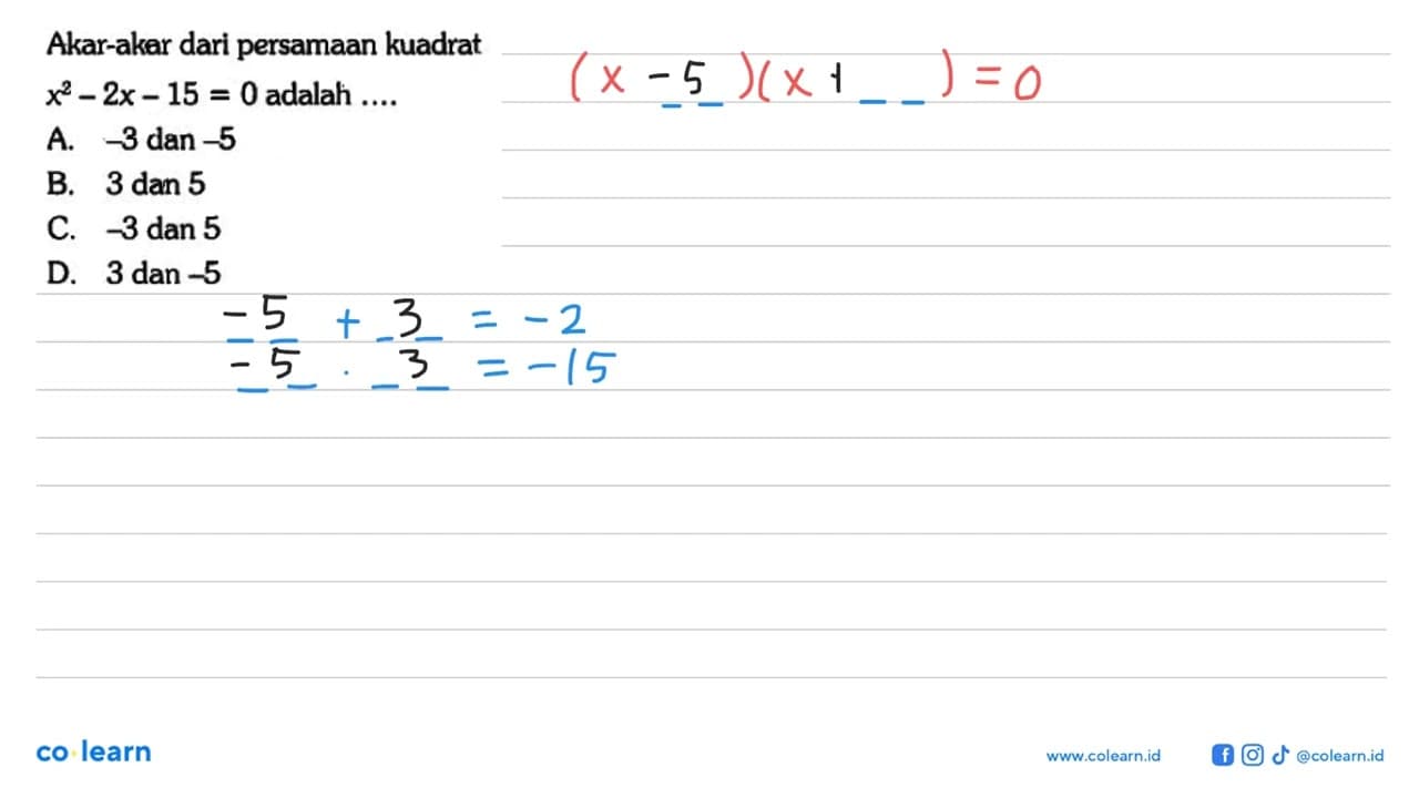 Akar-akar dari persamaan kuadrat x^2-2x-15=0 adalah ....