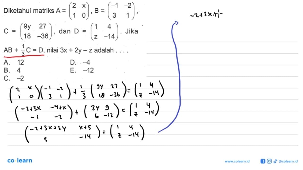 Diketahui matriks A = (2 x 1 0),B = (-1 -2 3 1), C=(9y 27