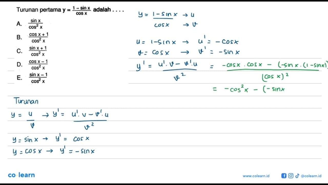 Turunan pertama y=(1 - sin x)/(cos x) adalah . . . .