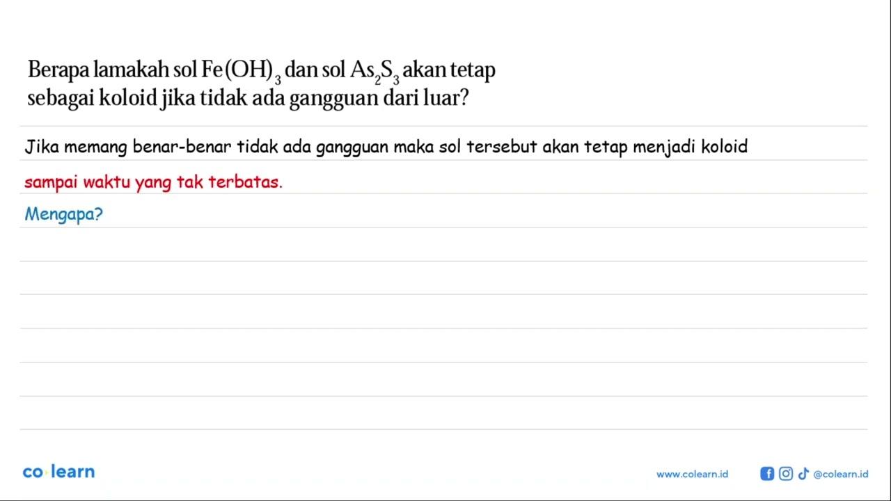 Berapa lamakah sol Fe(OH)3 dan sol As2S3 akan tetap sebagai