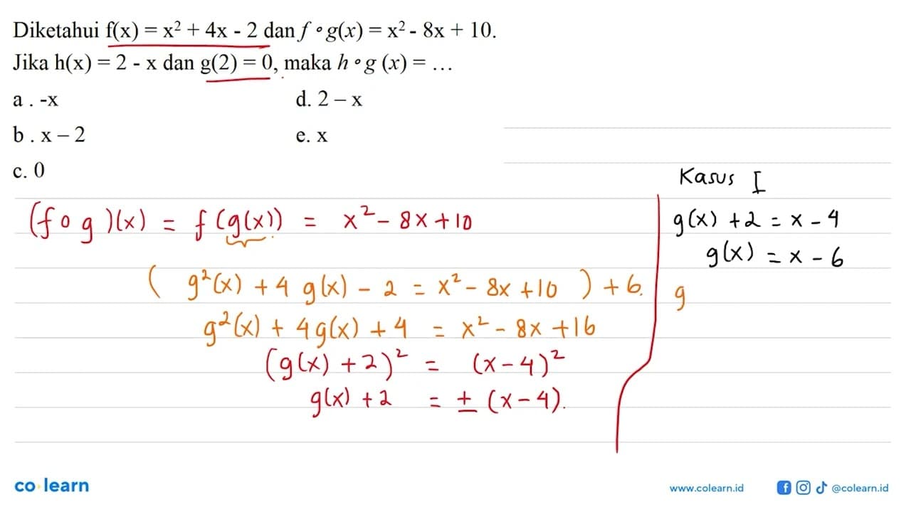 Diketahui f(x)=x^2+4x-2 dan fog(x)=x^2-8x+10 Jika h(x)=2-x