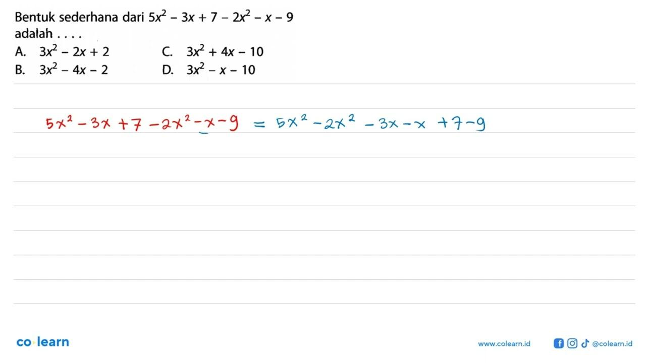 Bentuk sederhana dari 5x^2 - 3x + 7 - 2x^2 - x - 9 adalah .