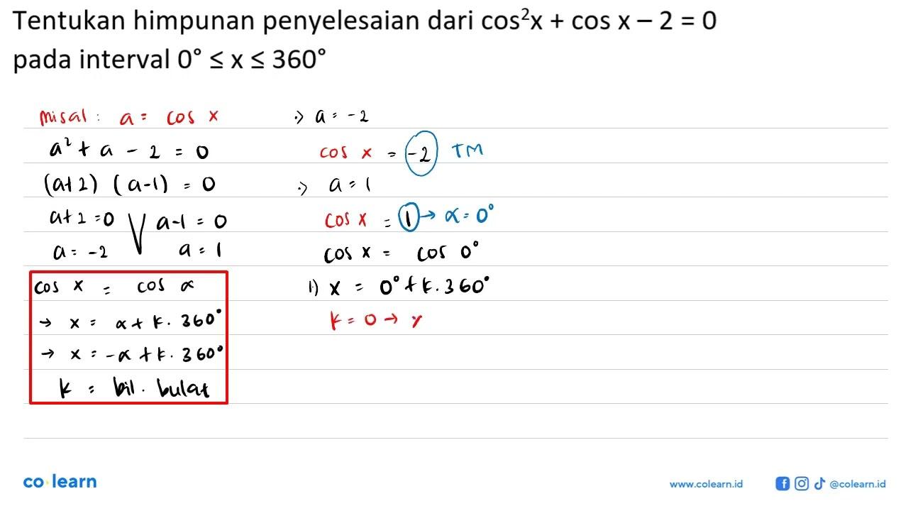 Tentukan himpunan penyelesaian dari cos^2 x + cos x - 2 = 0