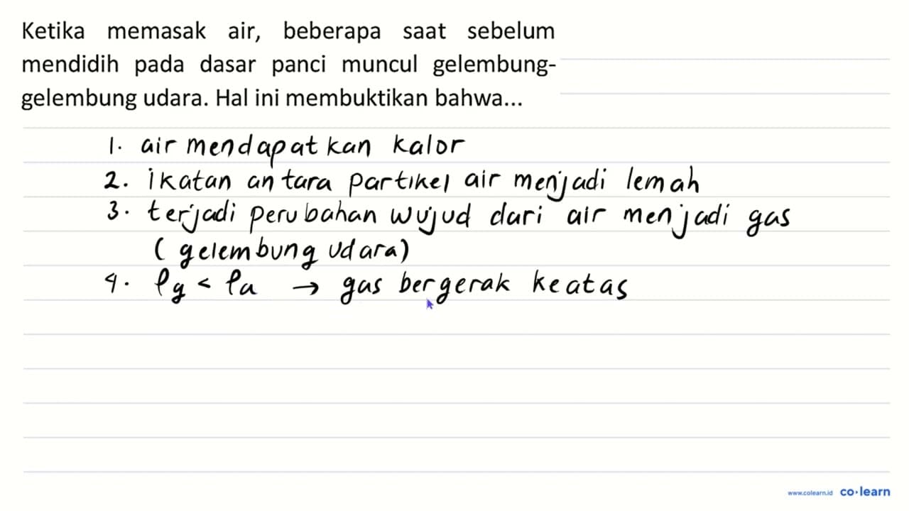 Ketika memasak air, beberapa saat sebelum mendidih pada